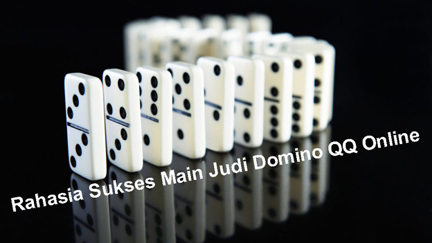 Rahasia-Sukses-Main-Judi-Domino-QQ-Online.jpg